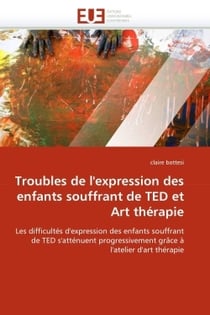 Troubles de l'expression des enfants souffrant de ted et art therapie