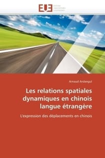 Les relations spatiales dynamiques en chinois langue etrangere