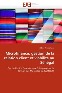 Microfinance, gestion de la relation client et viabilite au senegal