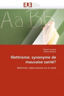 Illettrisme: synonyme de mauvaise sante?
