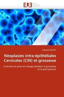 Neoplasies intra-epitheliales cervicales (cin) et grossesse