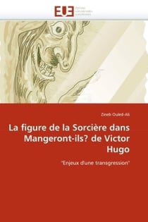 La figure de la sorciere dans mangeront-ils? de victor hugo