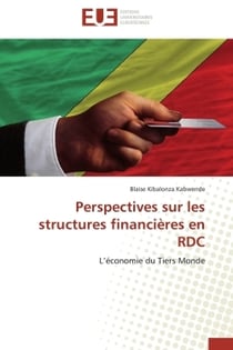 Perspectives sur les structures financieres en rdc