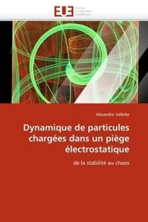 Dynamique de particules chargees dans un piege electrostatique