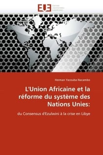 L'union africaine et la reforme du systeme des nations unies:
