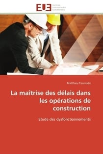 La maitrise des delais dans les operations de construction