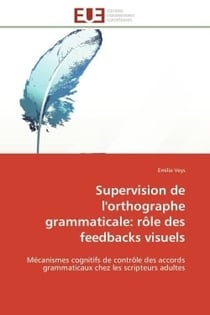 Supervision de l'orthographe grammaticale: role des feedbacks visuels