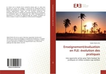 Enseignement/évaluation en FLE: évolution des pratiques : Une approche active pour faire évoluer les pratiques en milieu scolaire