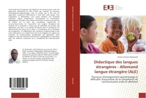 Didactique des langues etrangeres - Allemand langue etrangere (ALe) : Processus d'enseignement-apprentissage et difficultes d'acquisition de la competence de communicatio