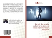 Devenir des savoirs autochtones dans les modes de domination exogènes