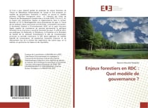 Enjeux forestiers en RDC : Quel modele de gouvernance ?