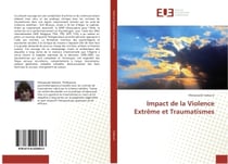 Impact de la Violence Extrême et Traumatismes : Cas du milieu psychiatrique en Algerie