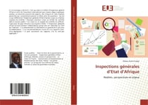 Inspections générales d'Etat d'Afrique : Réalités, perspectives et enjeux