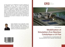 Modélisation et Simulation d'un Réacteur Catalytique a Lit Fixe : Comprehension et optimisation de fonctionnement d'un reacteur d'ammoniac