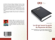 La clé qui ouvre la porte du Royaume de Dieu : Une trompette sur la seconde venue de Christ, et le dernier Signe avant l'Enlèvement de l'Église