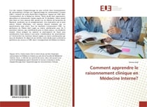 Comment apprendre le raisonnement clinique en Médecine Interne?