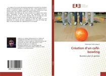 Création d'un café-bowling : Business plan et gestion