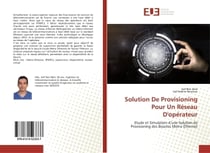 Solution De Provisioning Pour Un Réseau D'opérateur : Etude et Simulation d'une Solution de Provisioning des Boucles Metro Ethernet