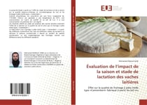 Évaluation de l'impact de la saison et stade de lactation des vaches laitières : Effet sur la qualité de fromage à pâte molle type «Camembert» fabriqué à partir du lait cru