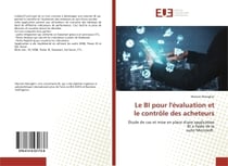 Le BI pour l'évaluation et le contrôle des acheteurs : Étude de cas et mise en place d'une application BI a l'aide de la suite Microsoft