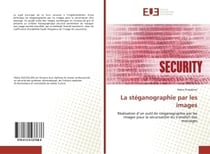 La stéganographie par les images : Réalisation d'un outil de stéganographie par les images pour sécurisation du transfert des messages