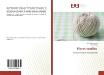 Fibres textiles : Caractéristiques et propriétés