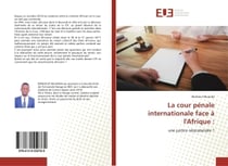 La cour pénale internationale face à l'Afrique : : une justice néocoloniale ?