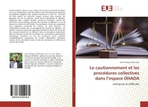 Le cautionnement et les procédures collectives dans l'espace OHADA : entreprise en difficulté