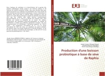 Production d'une boisson probiotique à base de sève de Raphia