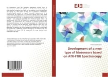 Development of a new type of biosensors based on ATR-FTIR Spectroscopy