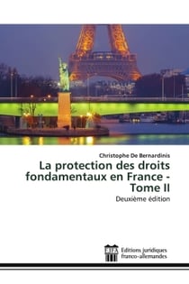 La protection des droits fondamentaux en France - Tome II : Deuxième édition