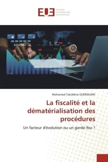 La fiscalité et la dématérialisation des procédures : Un facteur d'évolution ou un garde-fou ?