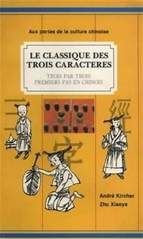 Le classique des trois caracteres - trois par trois - premiers pas en chinois - edition bilingue