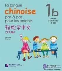 La langue chinoise pas a pas pour les enfants cahier 1b