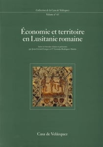 Economie et territoire en lusitanie romaine