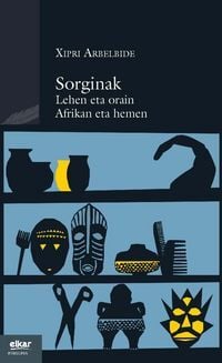 Sorginak - afrikan eta hemen, lehen eta orain