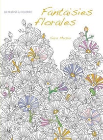 Fantaisies florales 60 dessins a colorier