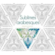 Sublimes arabesques - dessins a colorier