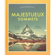 Majestueux sommets : les célèbres montagnes, leurs records d'ascension, et l'histoire de hauts lieux