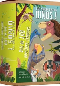 Tout savoir sur les dinos ! Quiz de 100 questions-réponses
