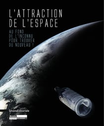 L'attraction de l'espace - au fond de l'inconnu pour trouver du nouveau !