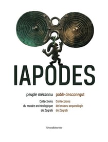 Les Iapodes, peuple méconnu - collections du musee de Zagreb