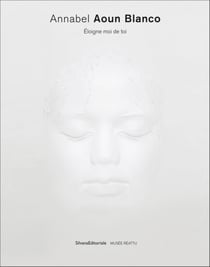 Annabel aoun blanco, éloigne moi de toi