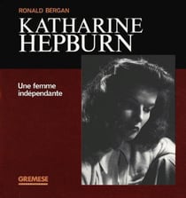 Katharine hepburn - une femme independante