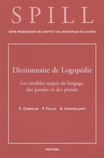 Dictionnaire de logopedie t05 les troubles acquis du langage des gnosies et des praxies