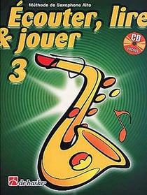Ecouter, lire & jouer 3 saxophone alto saxophone +cd