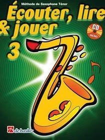 Ecouter, lire & jouer 3 saxophone tenor saxophone +cd