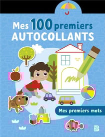 Mes 100 premiers autocollants : Mes premiers mots