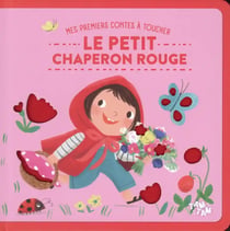 Le petit chaperon rouge : Mes premiers contes à toucher