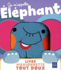 Je m'appelle éléphant : Livre marionnette